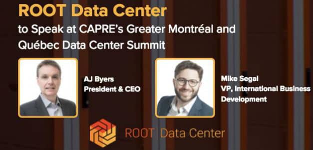 ROOT Data Center to Speak at CAPRE’s Greater Montréal and Québec Data Center Summit