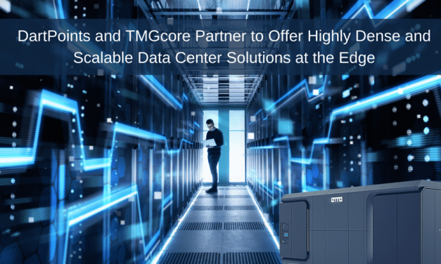 DartPoints and TMGcore Partner to Offer Highly Dense and Scalable Data Center Solutions at the Edge