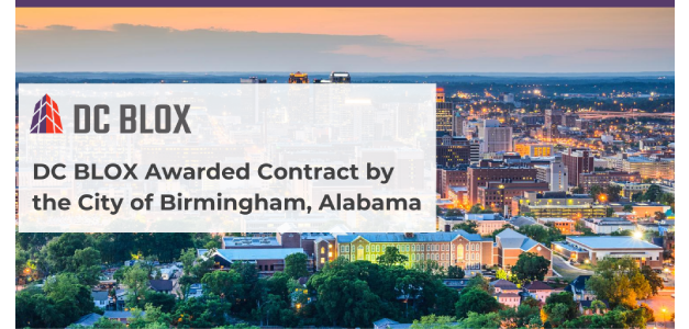 DC BLOX Selected by the City of Birmingham, AL, to Support Digital Transformation with Security, Resilience and Connectivity