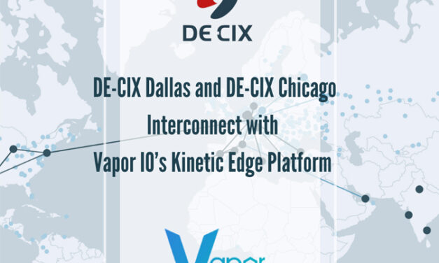 DE-CIX Dallas and DE-CIX Chicago Interconnect with Vapor IO’s Kinetic Edge Platform