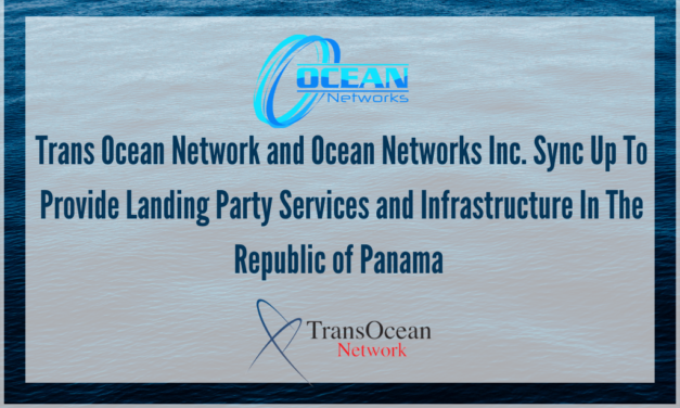 Ocean Networks and Trans Ocean Network Partner to Provide Landing Party Services and Infrastructure in the Republic of Panama