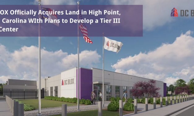DC BLOX Officially Acquires Land in High Point, North Carolina With Plans to Develop a Tier III Data Center