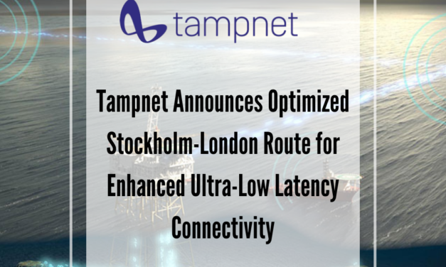 Tampnet Announces Optimized Stockholm-London Route for Enhanced Ultra-Low Latency Connectivity