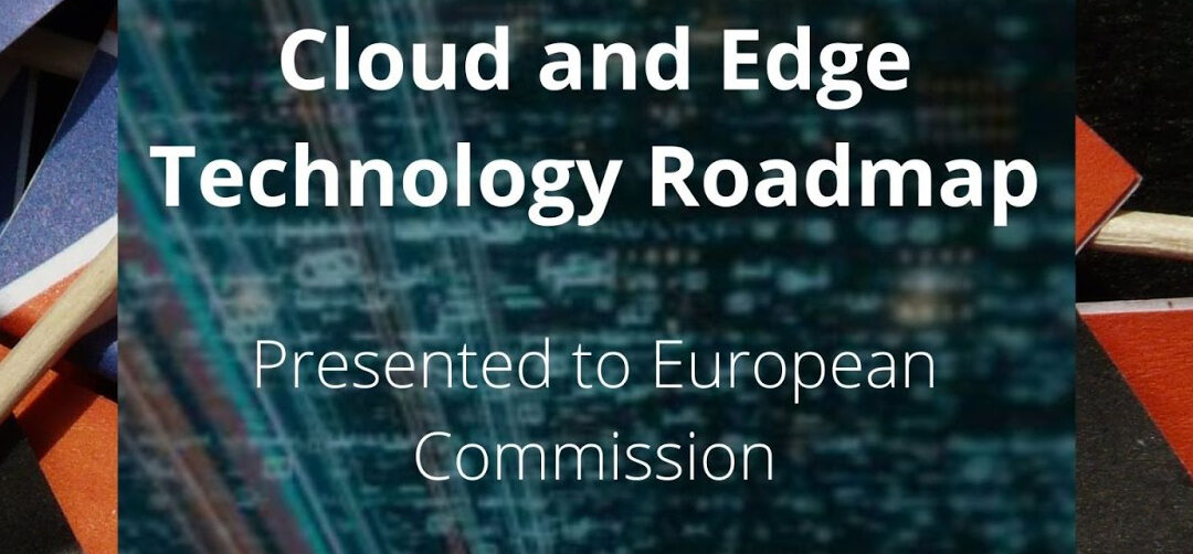 European Commission receives echnology roadmap to strengthen Cloud and Edge Technologies