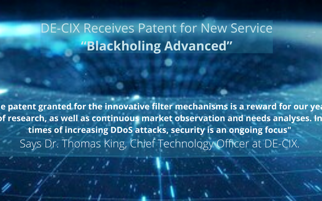 DE-CIX receives patent for new “Blackholing Advanced” Service Available in Frankfurt, New York and Madrid