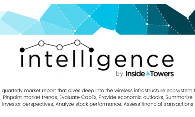 Inside Towers Launches Intelligence™, a Wireless Infrastructure Market Analysis Publication