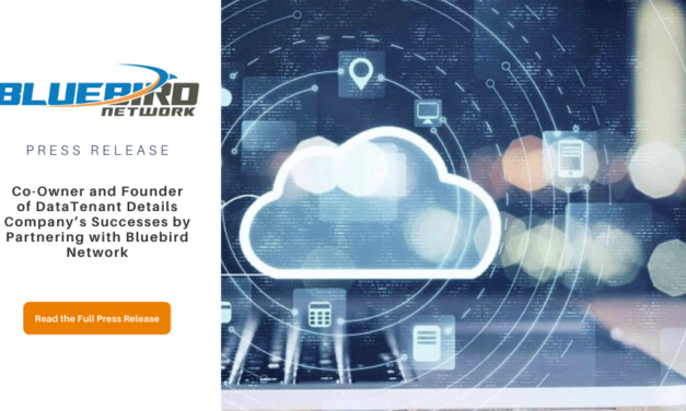 Co-Owner and Founder of DataTenant Shares Details on Successful Partnership with Bluebird Network