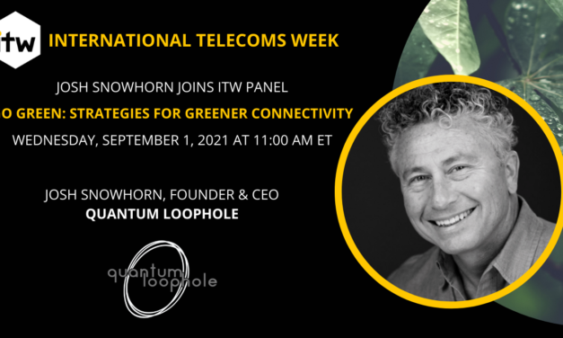 Quantum Loophole’s Founder and CEO, Josh Snowhorn, Joins ITW Panel to Discuss Going Green