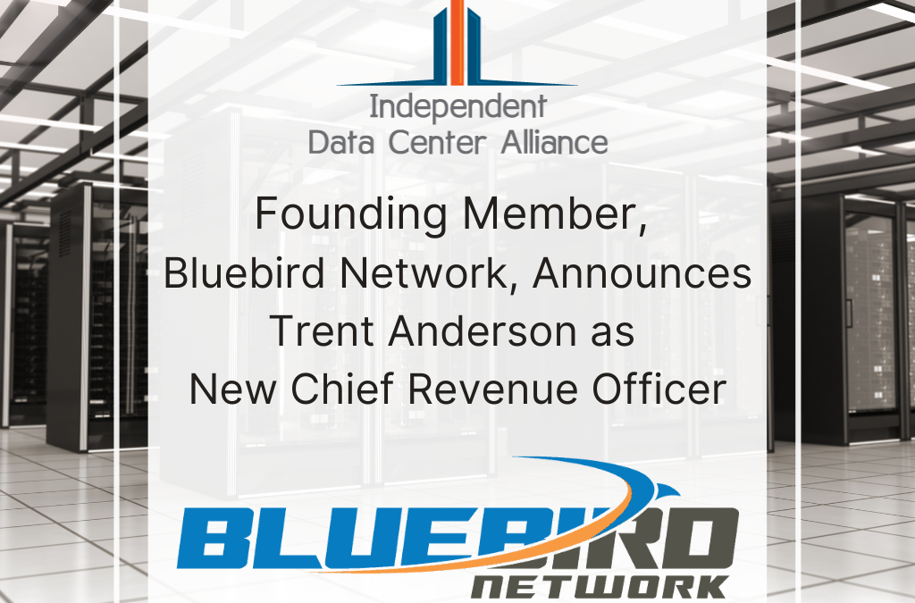 Founding Member, Bluebird Network, Announces Trent Anderson as New Chief Revenue Officer