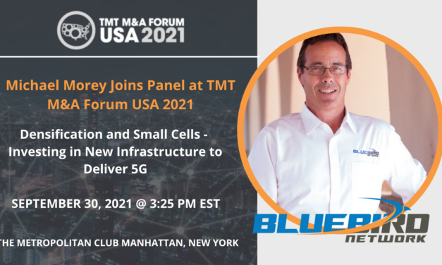 Bluebird Network’s President & CEO, Michael Morey, to Speak at the TMT M&A Forum USA 2021