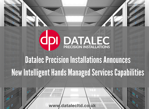 Datalec Precision Installations Announces New Intelligent Hands Managed Services Capabilities
