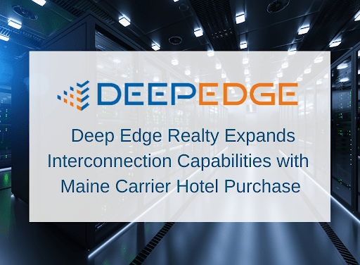 Deep Edge Realty Acquires Maine Carrier Hotel