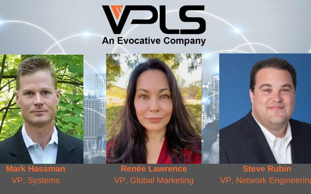 VPLS, an Evocative Company, Expands Executive Team with Three New Hires