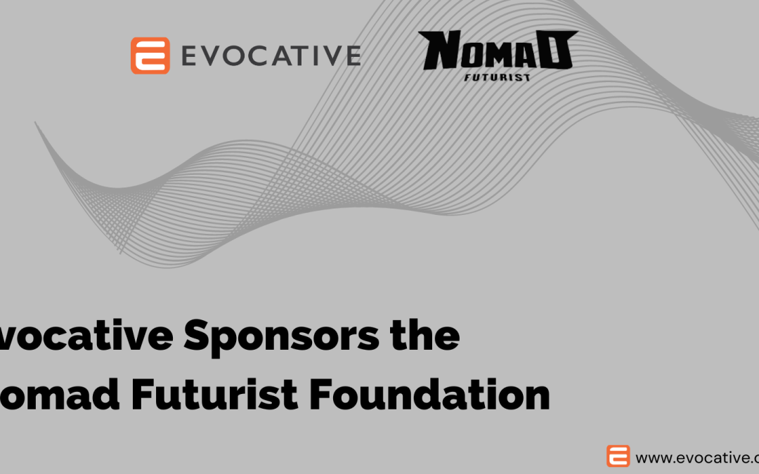 Evocative Adds Nomad Futurist Foundation to Growing List of Supported Organizations