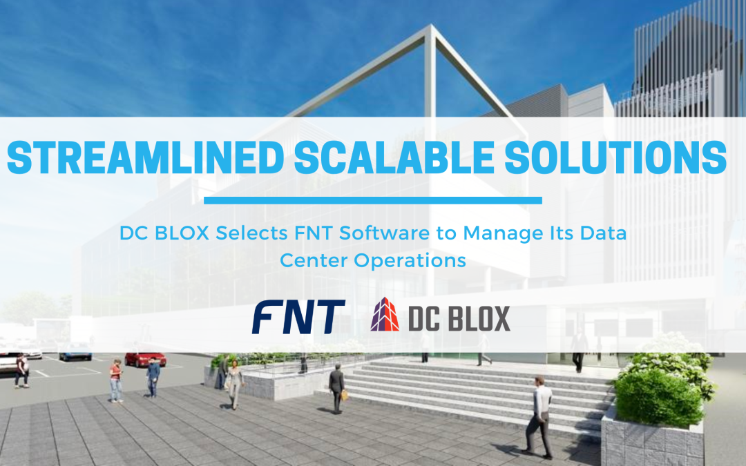 FNT Software Selected by DC BLOX for its Data Center Operations