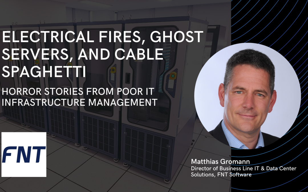 Electrical Fires, Ghost Servers, and Cable Spaghetti: Horror Stories from Poor IT Infrastructure Management