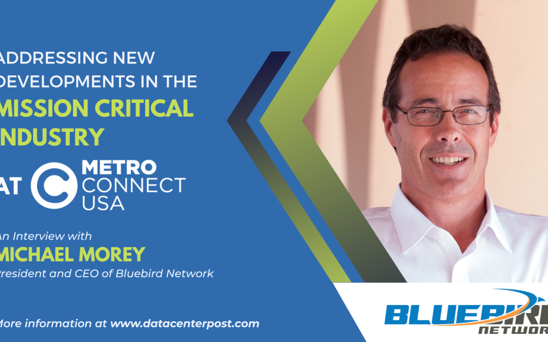 Delivering Blazing Connection Speeds Bluebird Network discusses its ESG Roadmap and New Fiber Builds ahead of Metro Connect USA 2023