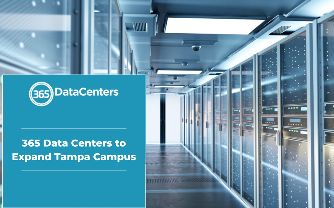 Powering Florida’s Digital Future 365 Data Centers Expands Tampa Campus