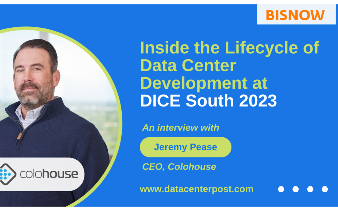 A ‘People First’ Approach to Infrastructure Management: Insights from Colohouse’s Jeremy Pease Ahead of DICE South 2023