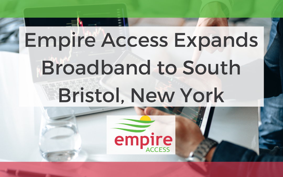 Empire Access Completes Broadband Expansion to South Bristol, New York, Enhancing Connectivity and Services for Residents
