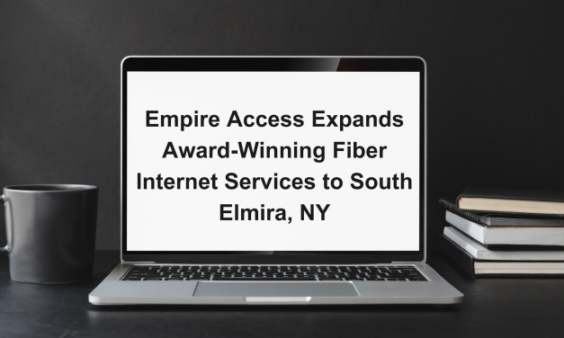 Empire Access Expands Award-Winning Fiber Internet Services to South Elmira, NY
