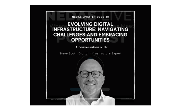 Evolving Digital Infrastructure: Navigating Challenges and Embracing Opportunities – With Steve Scott, Industry Expert
