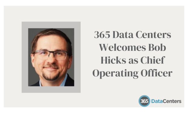 365 Data Centers Welcomes Bob Hicks as Chief Operating Officer