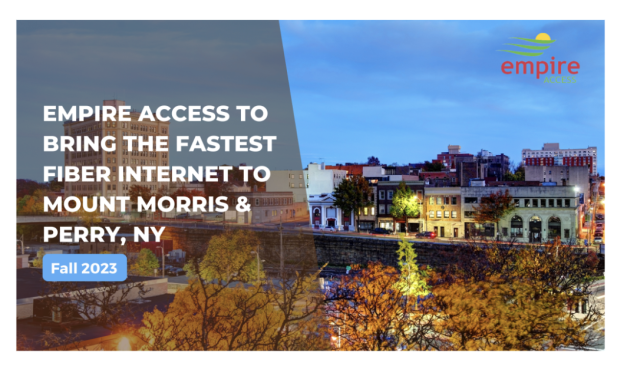 Empire Access to Bring the Fastest Fiber Internet to Mount Morris and Perry, NY in Fall 2023