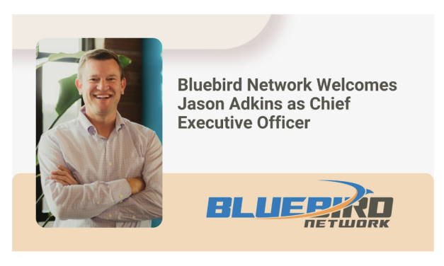 Jason W. Adkins Takes the Helm as Bluebird Network CEO