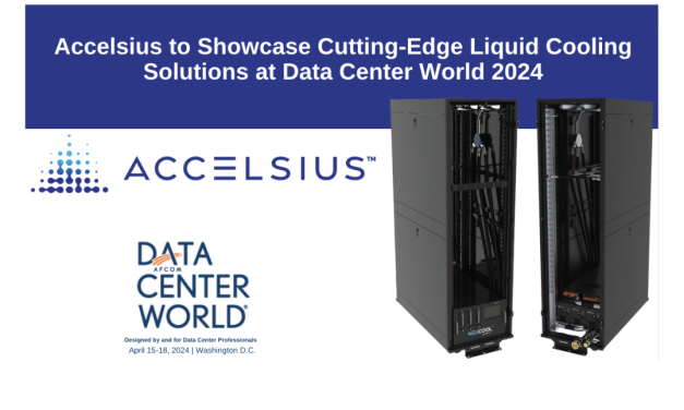Accelsius to Showcase Cutting-Edge Liquid Cooling Solutions at Data Center World 2024