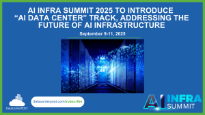 AI Infra Summit 2025 to Introduce “AI Data Center” Track, Addressing the Future of AI Infrastructure
