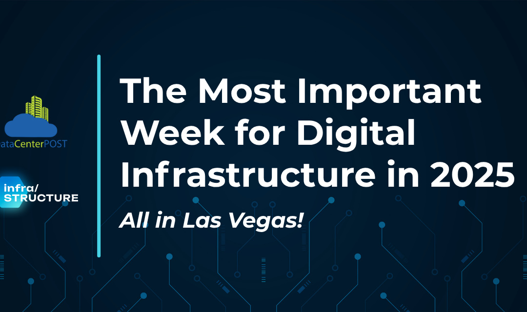 The Most Important Week for Digital Infrastructure in 2025 (All in Las Vegas!)