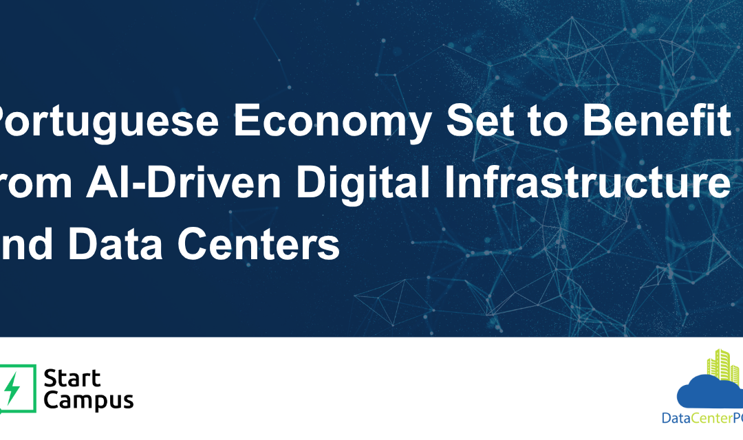 Portuguese Economy Set to Benefit from AI-Driven Digital Infrastructure and Data Centers