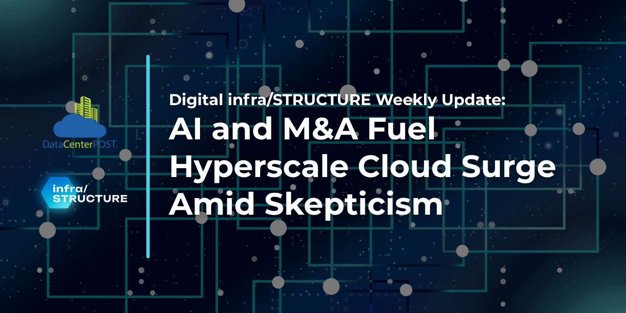 AI and M&A Fuel Hyperscale Cloud Surge Amid Skepticism