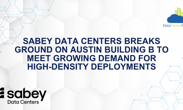 Sabey Data Centers Breaks Ground on Austin Building B to Meet Growing Demand for High-Density Deployments