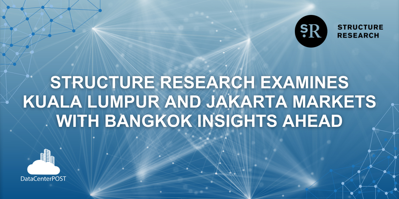 Structure Research Examines Kuala Lumpur and Jakarta Markets with Bangkok Insights Ahead