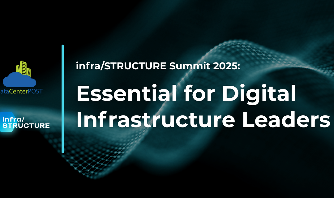 infra/STRUCTURE Summit 2025: Essential for Digital Infrastructure Leaders