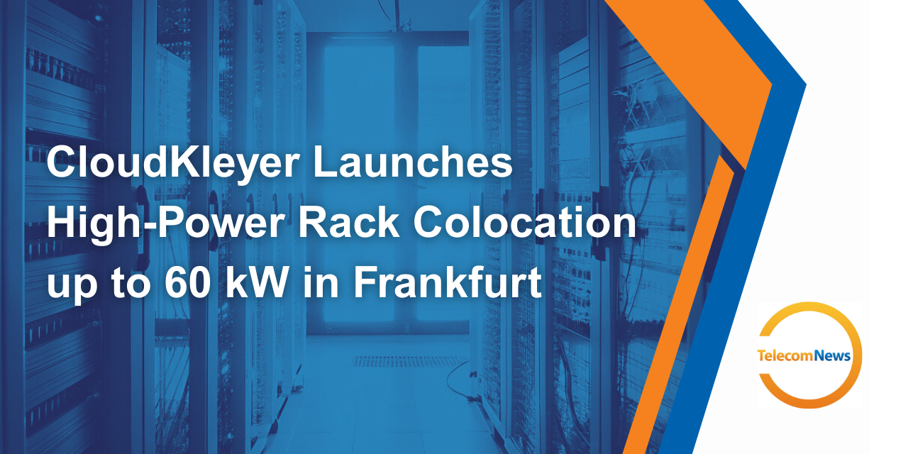 CloudKleyer Launches High-Power Rack Colocation up to 60 kW in Frankfurt