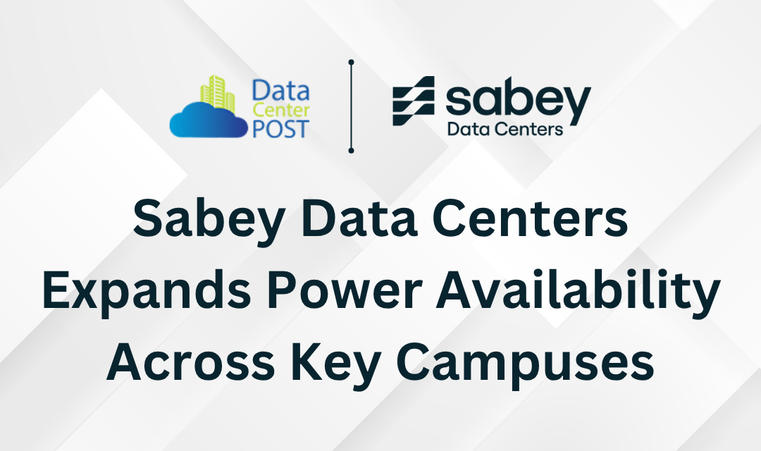 Sabey Data Centers Expands Power Availability Across Key Campuses