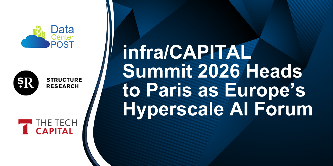 infra/CAPITAL Summit 2026 Heads to Paris as Europe’s Hyperscale AI Forum