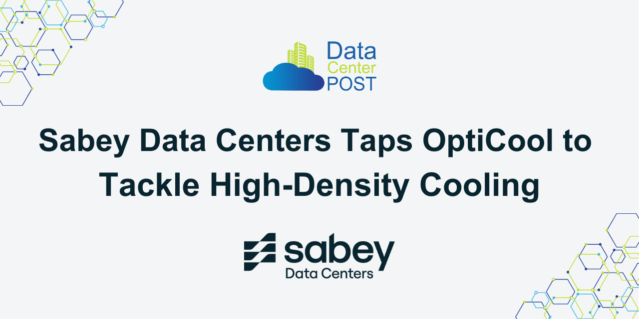 Sabey Data Centers Taps OptiCool to Tackle High-Density Cooling