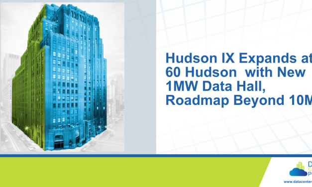 Hudson IX Expands at 60 Hudson with New 1 MW Data Hall, Roadmap Beyond 10 MW